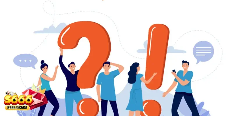 Câu Hỏi Thường Gặp Tổng hợp toàn bộ Câu Hỏi Thường Gặp của S666